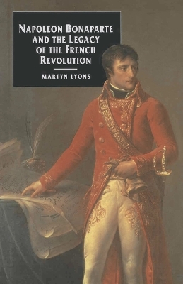Napoleon Bonaparte and the Legacy of the French Revolution - Emeritus Professor Martyn Lyons