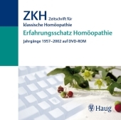 Erfahrungsschatz Hom&ouml;opathie: ZKH Zeitschrift f&uuml;r klassische Hom&ouml;opathie - Jahrg&auml;nge 1957-2002 (auf DVD-ROM)