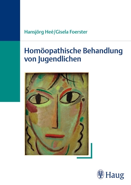 Hom&ouml;opathische Behandlung von Jugendlichen - Gisela Foerster, Hansj&ouml;rg He&eacute;