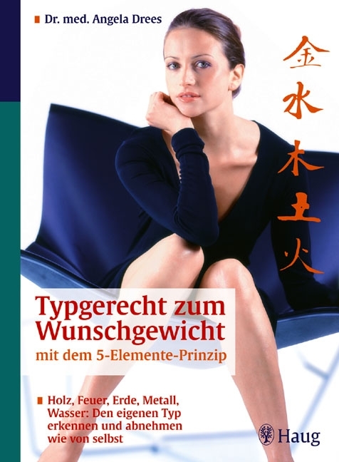Typgerecht zum Wunschgewicht mit dem 5-Elemente-Prinzip - Angela Drees
