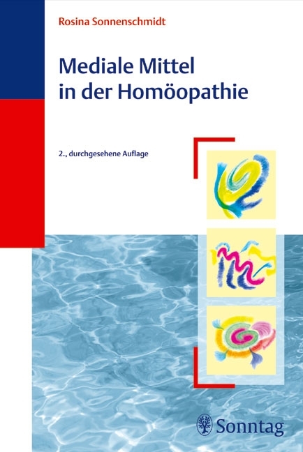 Mediale Mittel in der Hom&ouml;opathie - Rosina Sonnenschmidt