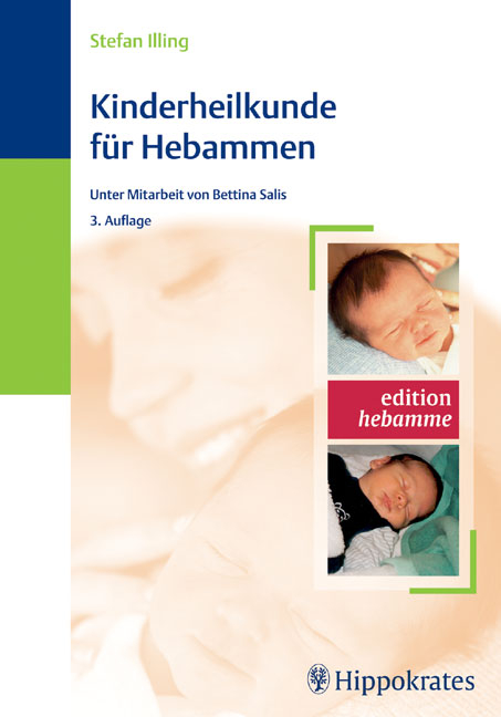 Kinderheilkunde f&uuml;r Hebammen - Stephan Illing, Bettina Salis, Thomas Strahleck