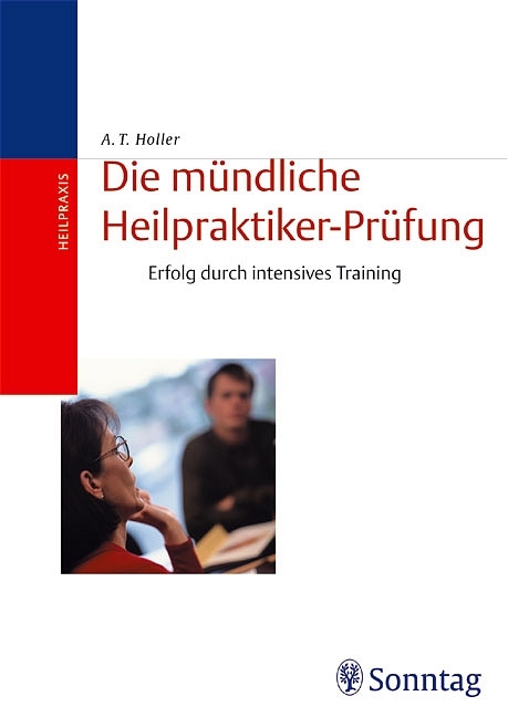 Die m&uuml;ndliche Heilpraktiker-Pr&uuml;fung - Arpana T Holler
