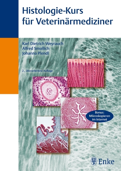 Histologie-Kurs für Veterinärmediziner - Karl Dietrich Weyrauch, Alfred Smollich, Johanna Plendl