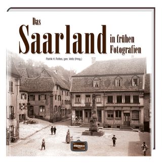 Das Saarland in frühen Fotografien
