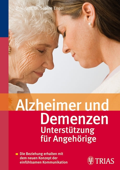 Alzheimer und Demenzen - Unterst&uuml;tzung f&uuml;r Angeh&ouml;rige - Sabine Engel