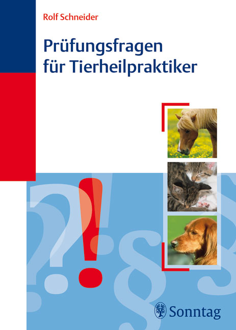 Pr&uuml;fungsfragen f&uuml;r Tierheilpraktiker - Rolf Schneider