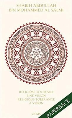 Religi&ouml;se Toleranz: Eine Vision f&uuml;r eine neue Welt Religious Tolerance: A Vision for a new World - Abdullah Bin Mohammed Al Salmi