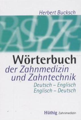 W&ouml;rterbuch der Zahnmedizin und Zahntechnik - Herbert Bucksch