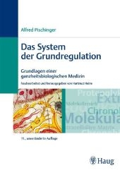 Das System der Grundregulation - Alfred Pischinger
