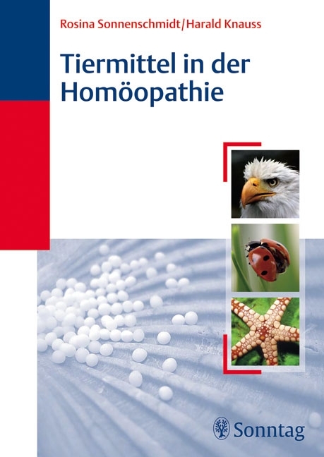 Tiermittel in der Hom&ouml;opathie - Harald Knauss, Rosina Sonnenschmidt