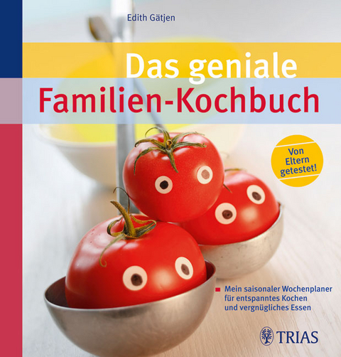 Das geniale Familien-Kochbuch - Edith G&auml;tjen