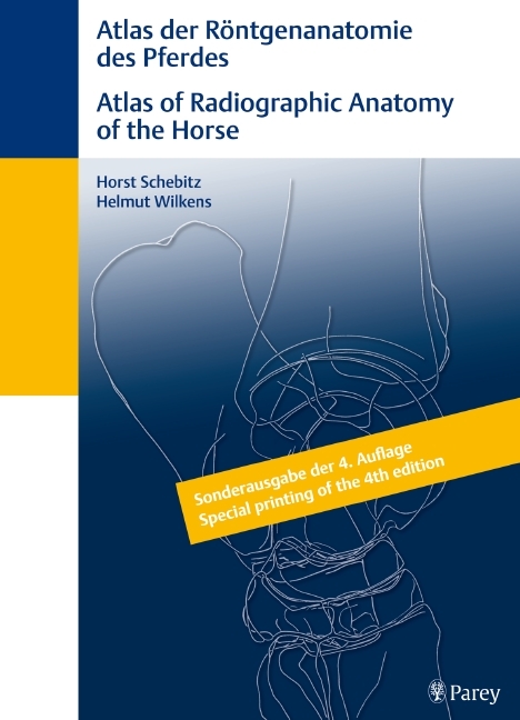 Atlas der Röntgenanatomie des Pferdes - Stephan Schebitz, Helmut Wilkens