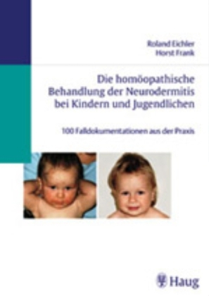 Die homöopathische Behandlung der Neurodermitis bei Kindern und Jugendlichen - Roland Eichler, Horst Frank