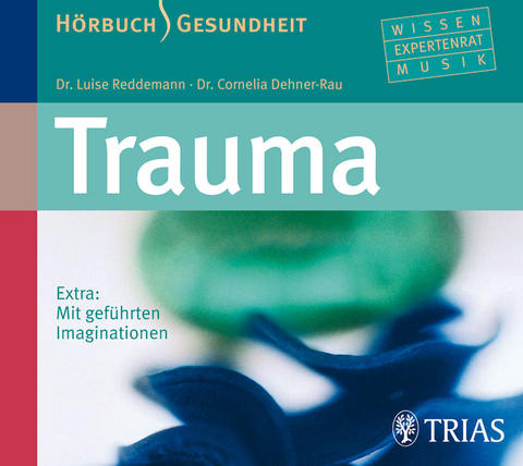 Trauma - H&ouml;rbuch - Luise Reddemann, Cornelia Dehner-Rau
