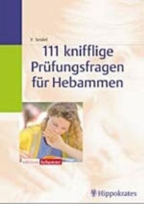 111 knifflige Prüfungsfragen für Hebammen - Yvonne Seidel