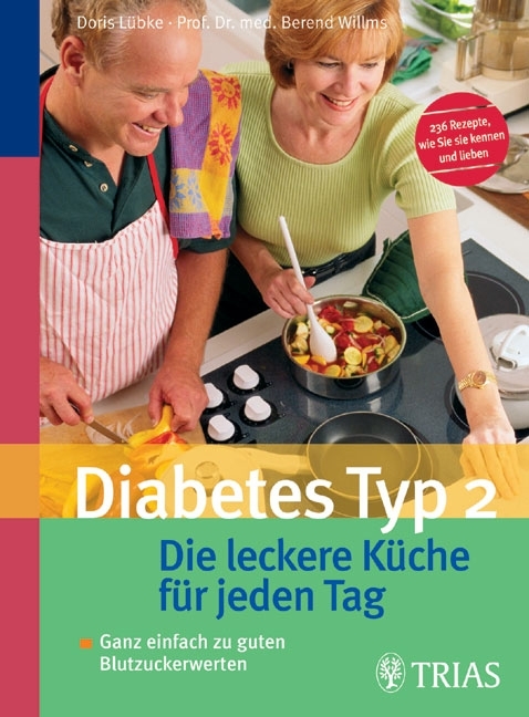 Diabetes Typ 2:  Die leckere K&uuml;che f&uuml;r jeden Tag - Doris L&uuml;bke, Berend Willms