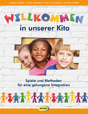 Willkommen in unserer Kita - Andrea Erkert, Antje Hemming, Elke Schl&ouml;sser, Monika Wieber