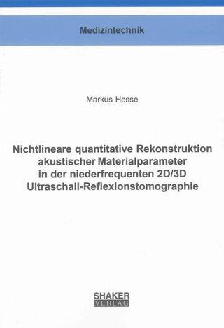 Nichtlineare quantitative Rekonstruktion akustischer Materialparameter in der niederfrequenten 2D/3D Ultraschall-Reflexionstomographie