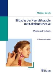 Bildatlas der Neuraltherapie mit Lokalanästhetika