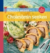 K&ouml;stlich essen  Cholesterin senken - Anne Iburg