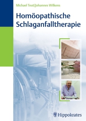 Hom&ouml;opathische Schlaganfalltherapie - Michael Teut, Johannes Wilkens