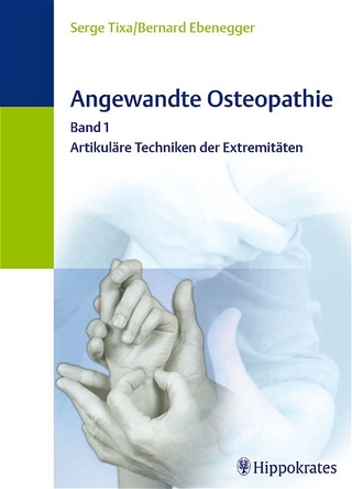 Angewandte Osteopathie, Bd. 1: Artikuläre Techniken der Extremitäten