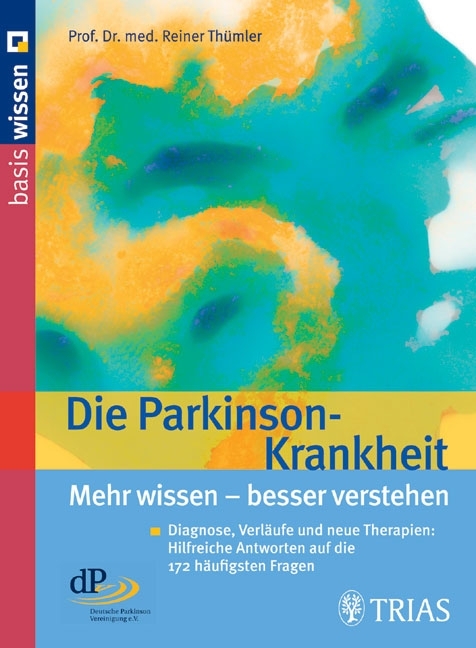 Die Parkinson-Krankheit Mehr wissen - besser verstehen - Reiner Th&uuml;mler