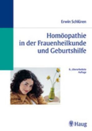 Homöopathie in der Frauenheilkunde und Geburtshilfe