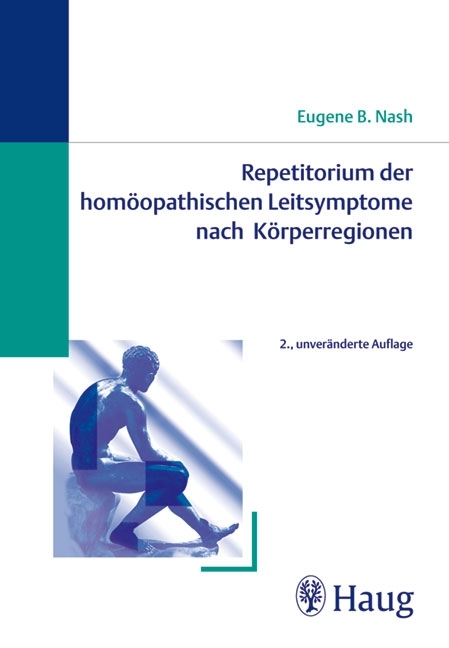 Repetitorium der hom&ouml;opathischen Leitsymptome nach K&ouml;rperregionen