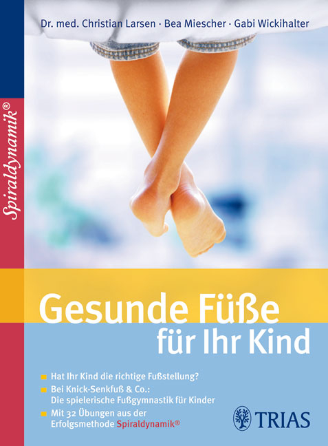 Gesunde F&uuml;&szlig;e f&uuml;r Ihr Kind - Gabi Wickihalter