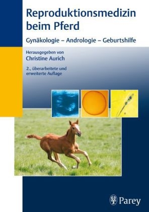Reproduktionsmedizin beim Pferd - J&ouml;rg-Eberhard Aurich