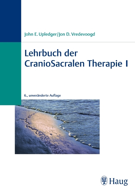 Lehrbuch der CranioSacralen Therapie I - John E. Upledger, Jon D. Vreedevoogd