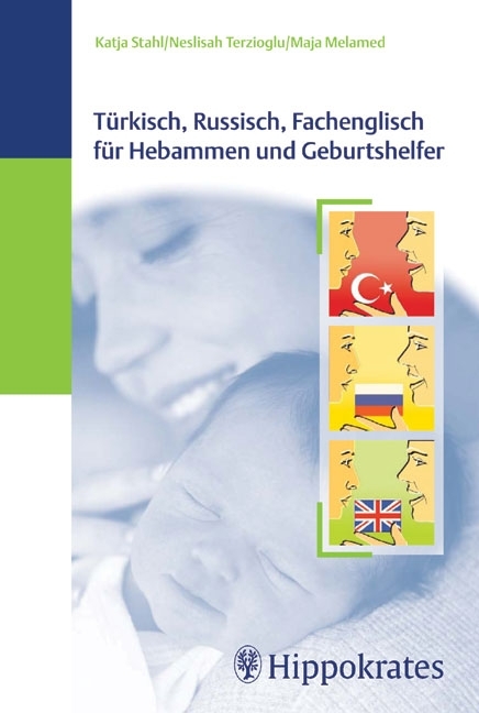 T&uuml;rkisch, Russisch, Fachenglisch f&uuml;r Hebammen und Geburtshelfer - Maja Melamed, Katja Stahl, Neslisah Yilmaz-Terzioglu