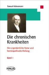 Die Chronischen Krankheiten / Theoretische Grundlagen - Samuel Hahnemann