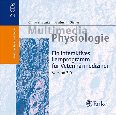 Multimedia Physiologie - ein interaktives Lernprogramm f&uuml;r Veterin&auml;rmediziner - Guido Haschke, Martin Diener