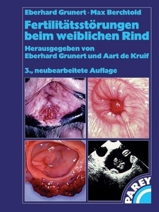 Fertilit&auml;tsst&ouml;rungen beim weiblichen Rind - Eberhard Grunert, Max Bechtold