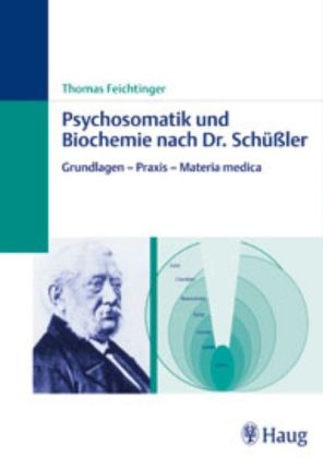 Psychosomatik und Biochemie nach Dr. Sch&uuml;&szlig;ler - Thomas Feichtinger