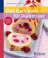 Das Backbuch f&uuml;r Diabetiker - Claudia Grzelak, Katja Porath