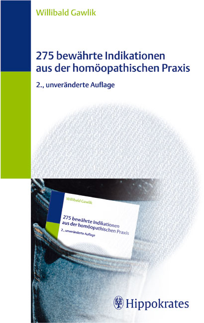 275 bew&auml;hrte Indikationen aus der hom&ouml;opathischen Praxis - Willibald Gawlik