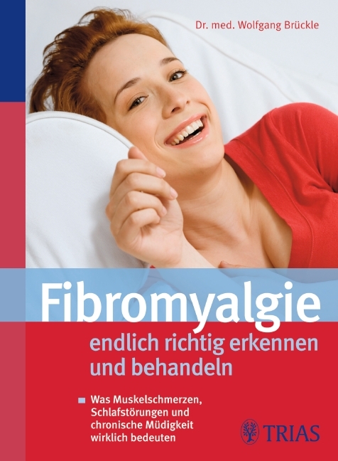 Fibromyalgie - endlich richtig erkennen und behandeln - Wolfgang Br&uuml;ckle