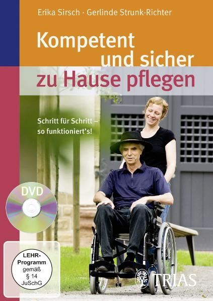Kompetent und sicher zu Hause pflegen (DVD) - Erika Sirsch, Gerlinde Strunk-Richter