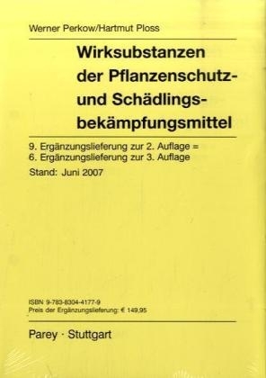 Wirksubstanzen der Pflanzenschutz- und Schädlingsbekämpfungsmittel (Loseblattwerk). - Grundwerk (3 Ordner) / 9. Ergänzungslieferung zur 2. Auflage; 6. Ergänzungslieferung zur 3. Auflage