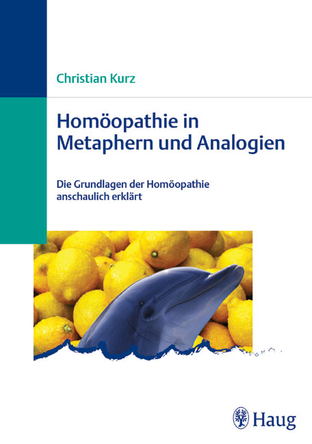 Homöopathie in Metaphern und Analogien - Christian Kurz