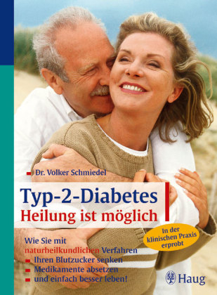 Typ-2-Diabetes: Heilung ist m&ouml;glich - Volker Schmiedel