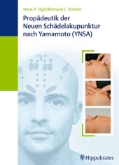 Prop&auml;deutik der Sch&auml;delakupunktur nach Yamamoto (YNSA) - Hans P Ogal, Bernard C Kolster