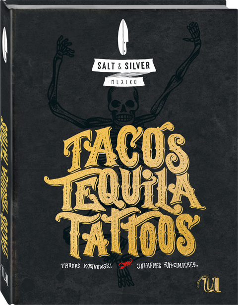 Tacos, Tequila, Tattoos - Johannes Riffelmacher, Thomas Kosikowski