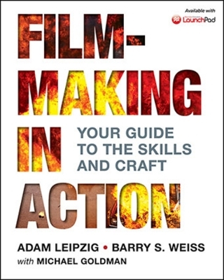 Filmmaking in Action - Michael Goldman, Barry S. Weiss, Adam Leipzig
