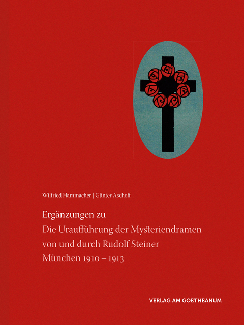 Erg&auml;nzungen zu Die Urauff&uuml;hrung der Mysteriendramen von und durch Rudolf Steiner - Wilfried Hammacher, G&uuml;nter Aschoff