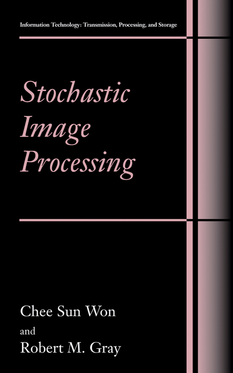 Stochastic Image Processing -  Chee Sun Won, Robert M. Gray
